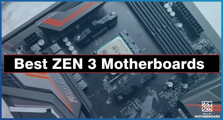 Best ZEN 3 Motherboards