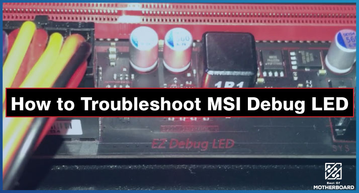 How to Troubleshoot MSI Debug LED
