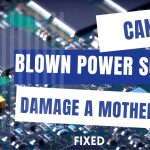 Can a blown power supply damage a motherboard