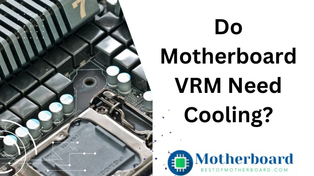 Do-Motherboard-VRM-Need-Cooling
