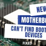 New Motherboard Can't Find Bootable Devices