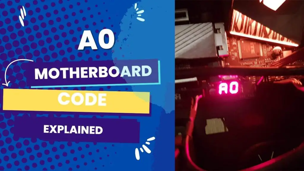 A0 Motherboard Code