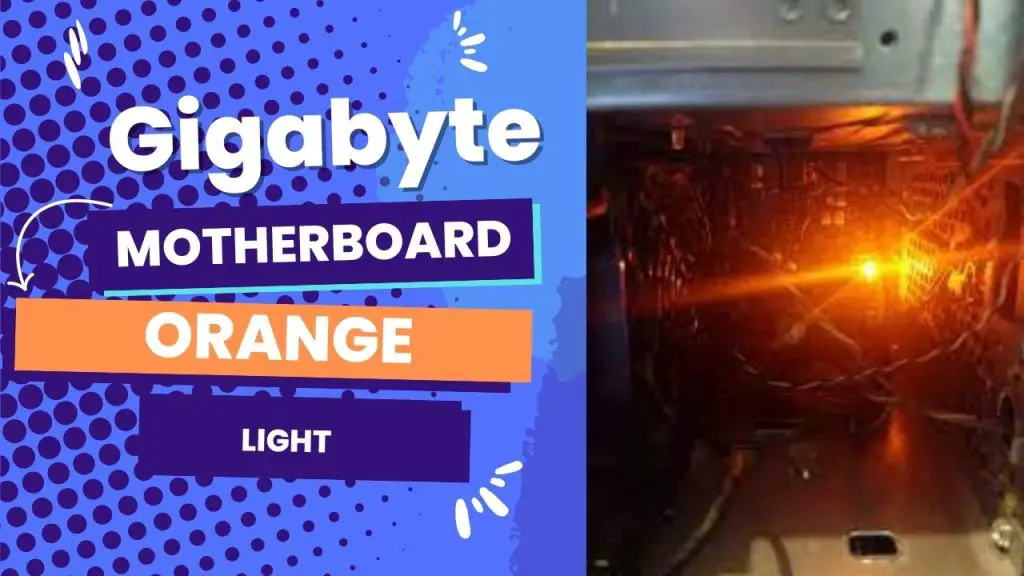 Gigabyte Motherboard Orange Light