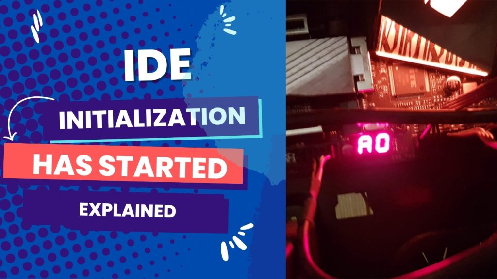 IDE initialization has started