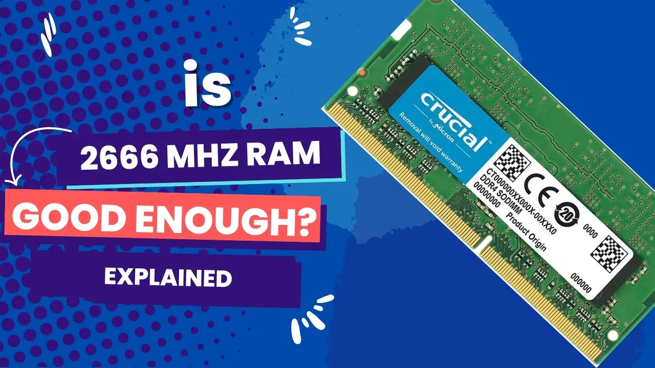 Is 2666 RAM too slow?
