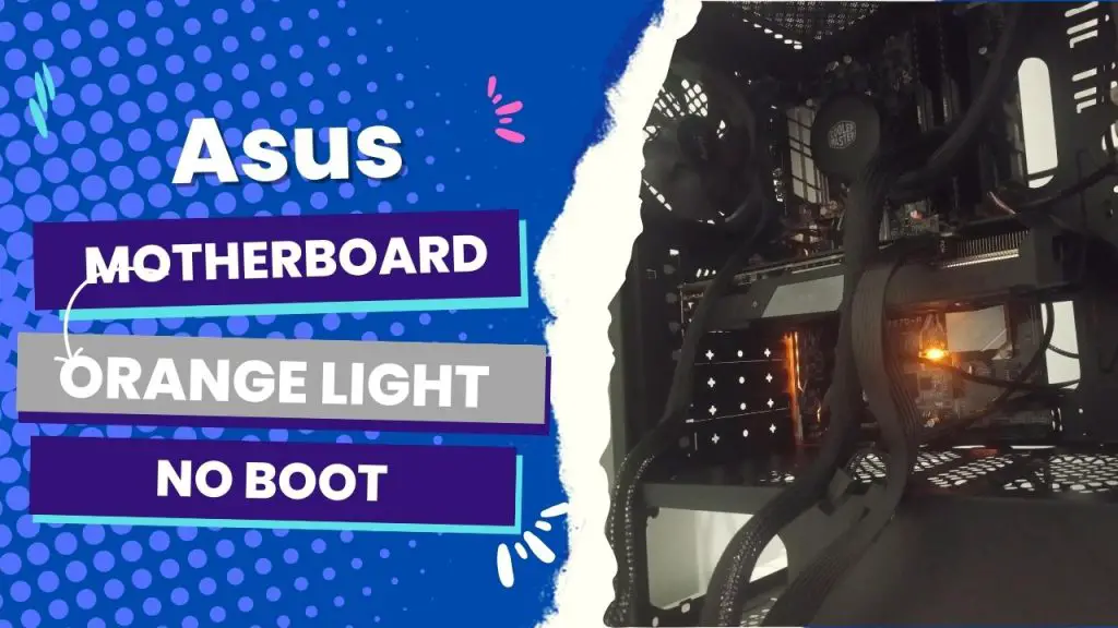 Asus Motherboard Orange Light No Boot