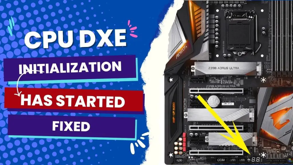 CPU DXE Initialization Is Started