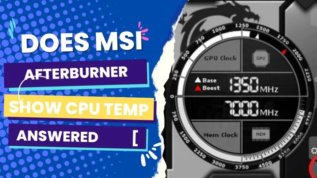 Does MSI Afterburner Show CPU Temp