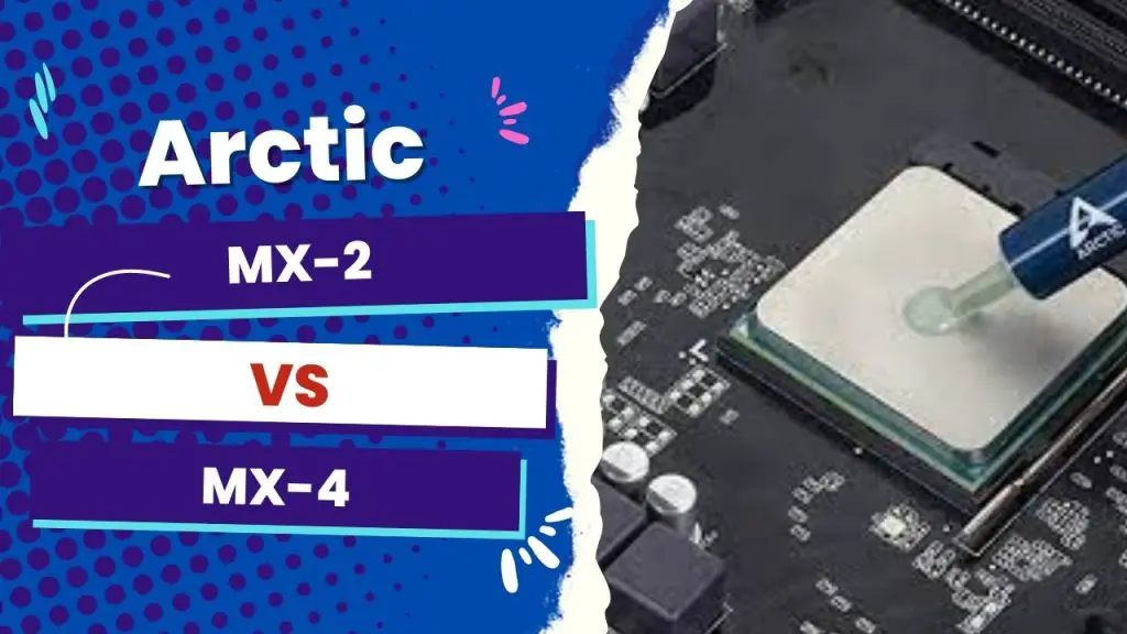 Arctic MX-2 vs. MX-4 Thermal Paste