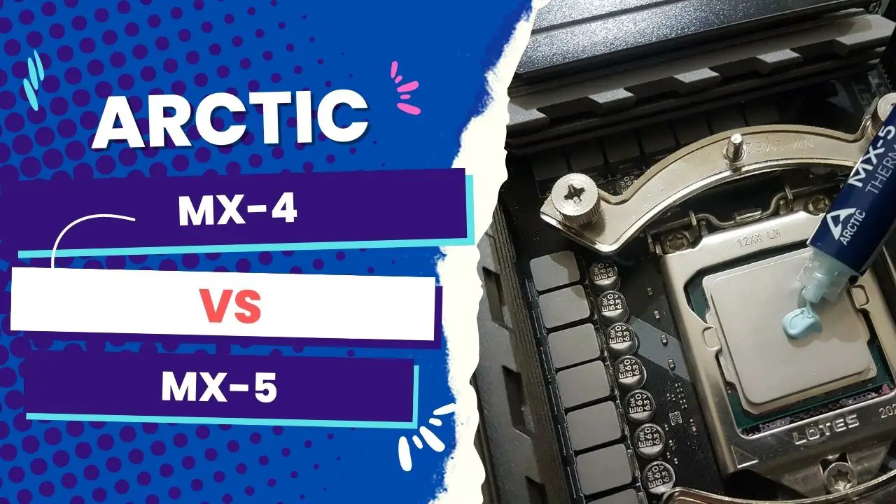 Arctic MX-4 Vs. MX-5 Thermal Paste - 2024 Best Motherboards Guide