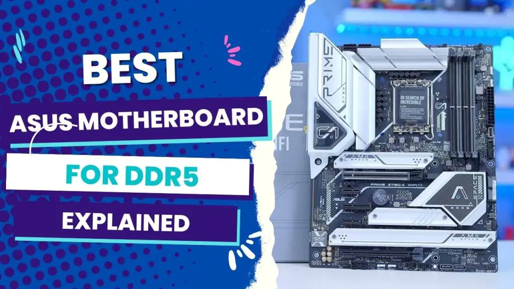Best Asus Motherboard For DDR5