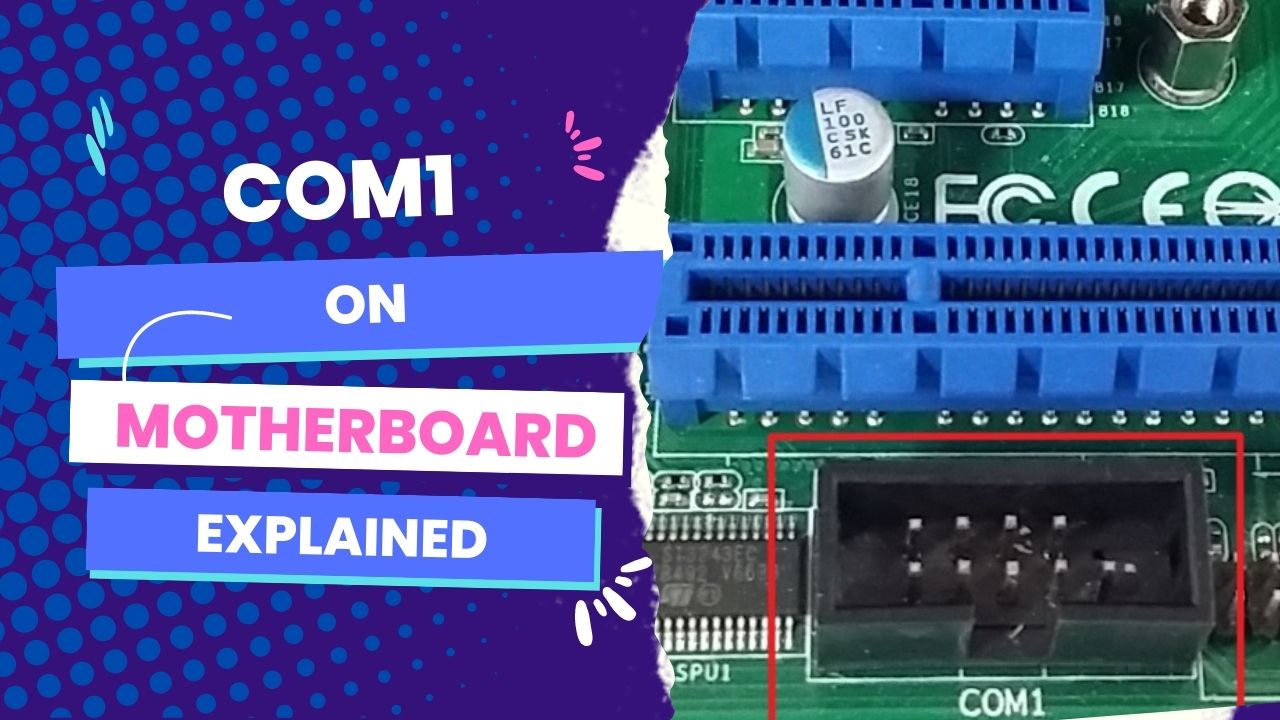 COM1 On Motherboard Explained 2026 Best Motherboards Guide