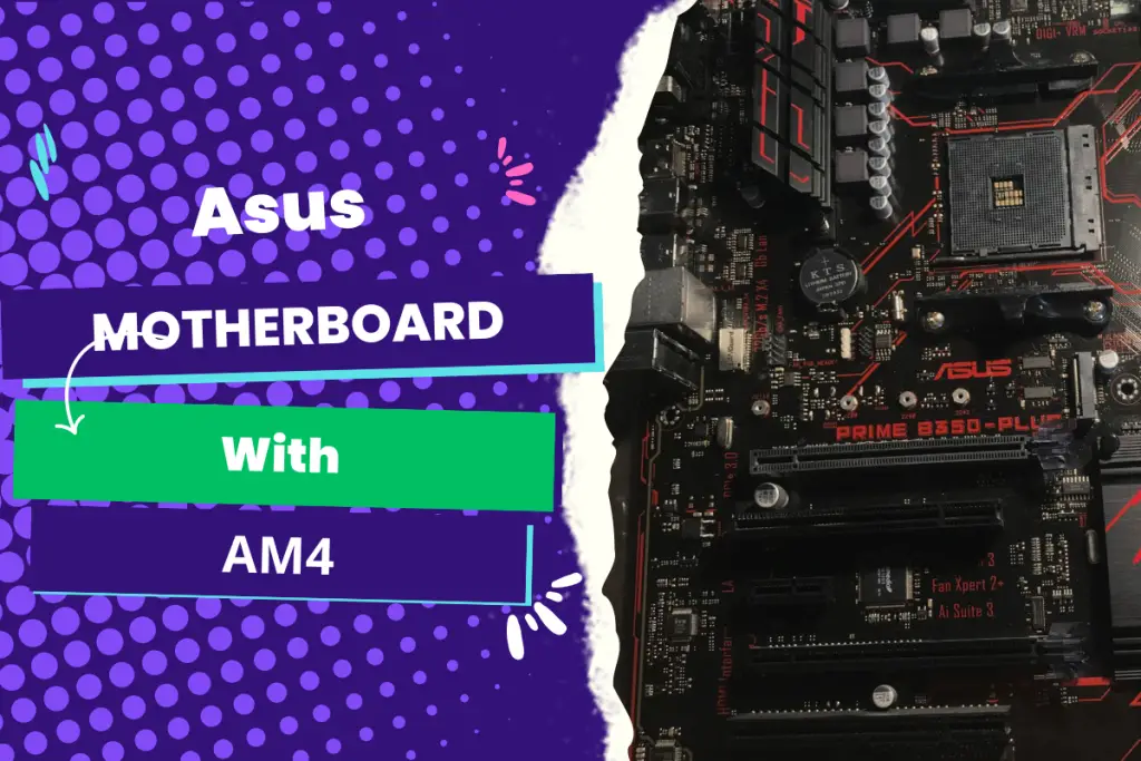 Asus Motherboard With AM4