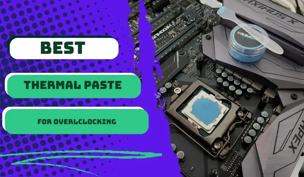 Best Thermal Paste for Overclocking